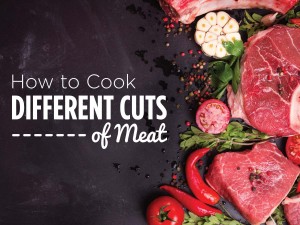 How to Cook Different Cuts of Meat